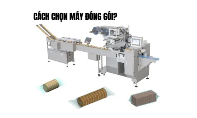 Cách chọn máy đóng gói cho từng loại nguyên liệu